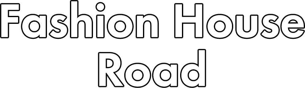Fashion House Road
