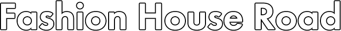 Fashion House Road